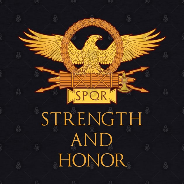 Strength And Honor by Styr Designs